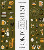 Be a Guest at the Oktoberfest: Stories, Recipes and Hidden Treasures