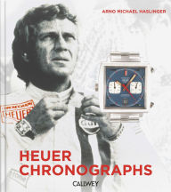 Title: Heuer Chronographs: 1960-1980s - Fascination of Timekeepers and Motor Sports, Author: Arno Michael Haslinger