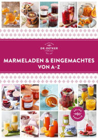 Title: Marmeladen & Eingemachtes von A-Z, Author: Dr. Oetker