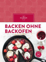 Title: Backen ohne Backofen, Author: Dr. Oetker Verlag