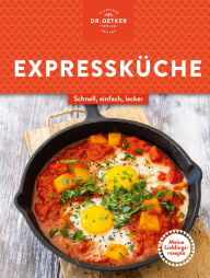Title: Meine Lieblingsrezepte: Expressküche, Author: Dr. Oetker Verlag