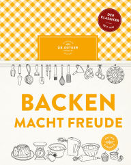 Title: Backen macht Freude, Author: Dr. Oetker Verlag