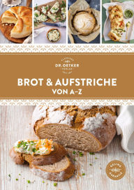 Title: Brot & Aufstriche von A-Z, Author: Dr. Oetker Verlag
