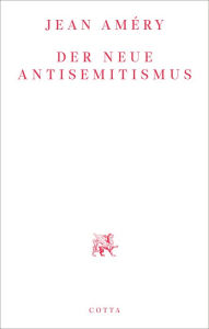 Title: Der neue Antisemitismus, Author: Jean Améry