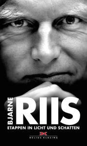 Title: Bjarne Riis: Etappen in Licht und Schatten - Aufgezeichnet von Lars Steen Pedersen, Author: Lars Steen Pedersen