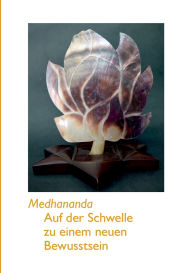 Title: Auf der Schwelle zu einem neuen Bewusstsein, Author: Sri Medhananda