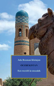 Title: Oezbekistan: Een wereld in mozaï¿½ek, Author: Ada Rosman-Kleinjan