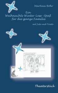 Title: Ein Weihnachts-Winter-Lese-Spaï¿½ fï¿½r die ganze Familie: mit Jule und Tomte, Author: Martina Bohr