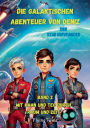 Die Galaktischen Abenteuer von Deniz: Band II: Mit Kaan und Teo durch Raum und Zeit