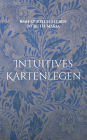 Intuitives Kartenlegen: nach Mme. Lenormand