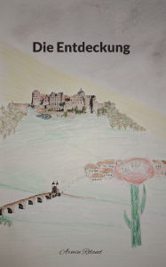 Title: Die Entdeckung, Author: Armin Roland