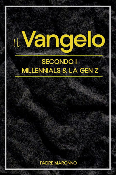 Il Vangelo Secondo i Millenials & la Gen Z
