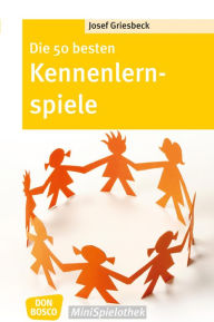 Title: Die 50 besten Kennenlernspiele - eBook, Author: Josef Griesbeck