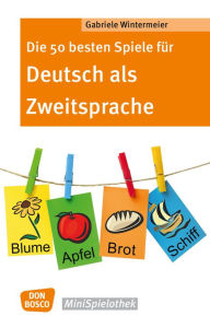 Title: Die 50 besten Spiele für Deutsch als Zweitsprache -eBook, Author: Gabriele Wintermeier