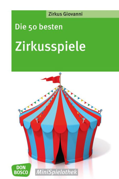 Die 50 besten Zirkusspiele - eBook