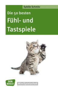Title: Die 50 besten Fühl- und Tastspiele - eBook, Author: Sybille Schmitz