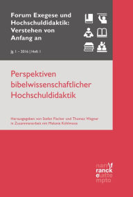 Title: Perspektiven bibelwissenschaftlicher Hochschuldidaktik: VvAa Heft 1 / 1. Jahrgang (2016), Author: Stefan Fischer