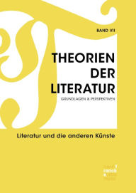 Title: Theorien der Literatur VII: Literatur und die anderen Künste, Author: Günter Butzer