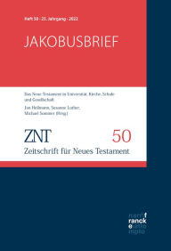 Title: ZNT - Zeitschrift für Neues Testament 25. Jahrgang, Heft 50 (2022): Themenheft: Jakobusbrief, Author: Susanne Luther