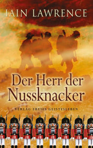 Title: Der Herr der Nussknacker, Author: Iain Lawrence