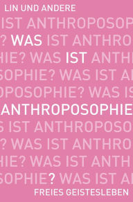 Title: Was ist Anthroposophie?: Sieben Perspektiven., Author: Jean-Claude Lin