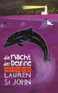 Title: Die Nacht der Delfine, Author: Lauren St John