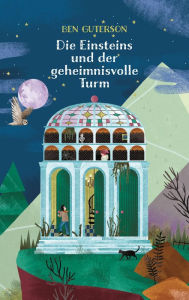 Title: Die Einsteins und der geheimnisvolle Turm, Author: Ben Guterson