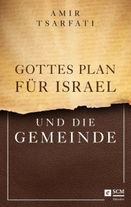 Title: Gottes Plan für Israel und die Gemeinde, Author: Amir Tsarfati