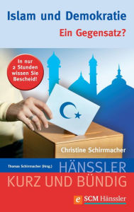 Title: Islam und Demokratie: Ein Gegensatz?, Author: Christine Schirrmacher