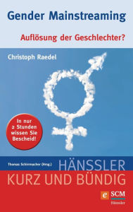 Title: Gender Mainstreaming: Auflösung der Geschlechter?, Author: Christoph Raedel