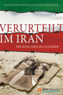Verurteilt im Iran: Der hohe Preis des Glaubens