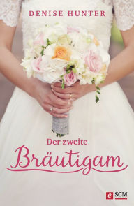 Title: Der zweite Bräutigam, Author: Denise Hunter