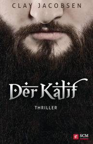 Title: Der Kalif: Thriller, Author: Clay Jacobsen