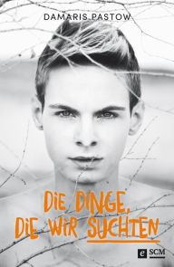 Title: Die Dinge, die wir suchten, Author: Damaris Pastow