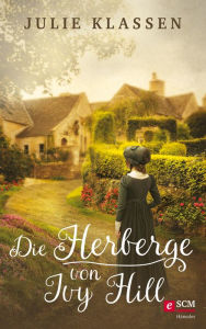 Title: Die Herberge von Ivy Hill, Author: Julie Klassen