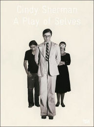 Cindy Sherman: A Play of Selves