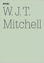 W.J.T. Mitchell: Seeing Madness, Insanity, Media, and Visual Culture: 100 Notes, 100 Thoughts: Documenta Series 083