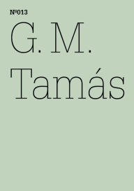 Title: G.M. Tamás: Die unschuldige Macht(dOCUMENTA (13): 100 Notes - 100 Thoughts, 100 Notizen - 100 Gedanken # 013), Author: G.M. Tamás