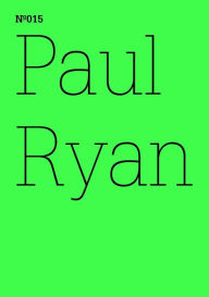 Title: Paul Ryan: Zwei ist keine ZahlEin Gespräch mit Ayreen Anastas & Rene Gabri(dOCUMENTA (13): 100 Notes - 100 Thoughts, 100 Notizen - 100 Gedanken # 015), Author: Paul Ryan