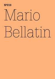 Title: Mario Bellatin: Die hunderttausend Bücher von Bellatin(dOCUMENTA (13): 100 Notes - 100 Thoughts, 100 Notizen - 100 Gedanken # 018), Author: Mario Bellatin