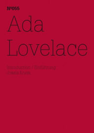 Title: Ada Lovelace: (dOCUMENTA (13): 100 Notes - 100 Thoughts, 100 Notizen - 100 Gedanken # 055), Author: Ada Lovelace