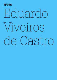 Title: Eduardo Viveiros de Castro: Radikaler DualismusEine Meta-Fantasie über die Quadratwurzel dualer Organisationen oder Eine wilde Hommage an Lévi-Strauss(dOCUMENTA (13): 100 Notes - 100 Thoughts, 100 Notizen - 100 Gedanken # 056), Author: Eduardo Viveiros de Castro