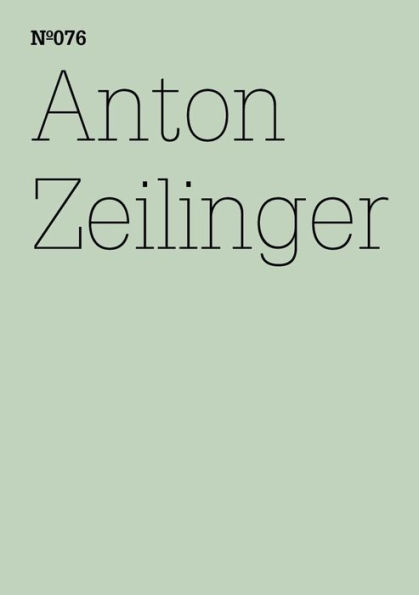 Anton Zeilinger: (dOCUMENTA (13): 100 Notes - 100 Thoughts, 100 Notizen - 100 Gedanken # 076)