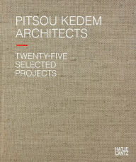 Title: Pitsou Kedem Architects: Twenty-Five Selected Projects, Author: Pitsou Kedem