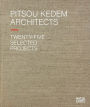 Pitsou Kedem Architects: Twenty-Five Selected Projects