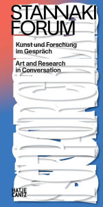 Title: Stannaki Forum. Kunst und Forschung im Gespräch: Art and Research in Conversation, Author: Staatliche Kunstsammlungen Dresden