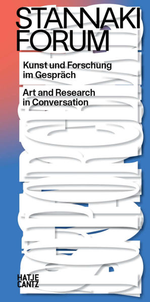 Stannaki Forum. Kunst und Forschung im Gespräch: Art and Research in Conversation