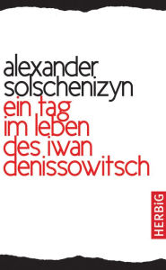Title: Ein Tag im Leben des Iwan Denissowitsch, Author: Alexander Solschenizyn