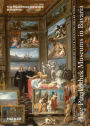 The Pinakothek Museums in Bavaria: Treasures and Locations of the Bavarian State Painting Collections