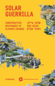 Books to download on android Solar Guerilla: Constructive Responses to Climate Change by Maya Vinitsky